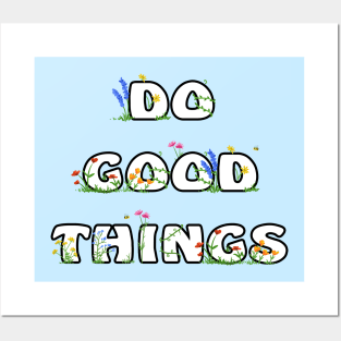 Do Good Things Posters and Art